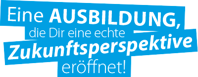 Eine Ausbildung, die Dir eine echte Zukunftsperspektive eröffnet!